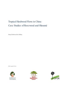 Tropical Hardwood Flows in China: Case Studies of Rosewood and Okoumé
