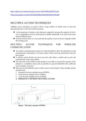 MULTIPLE ACCESS TECHNIQUES Multiple Access Techniques Are Used to Allow a Large Number of Mobile Users to Share the Allocated Spectrum in the Most Efficient Manner