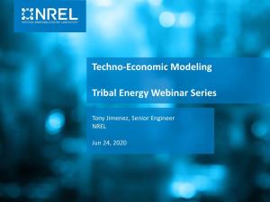 Techno-Economic Modeling Tribal Energy Webinar Series