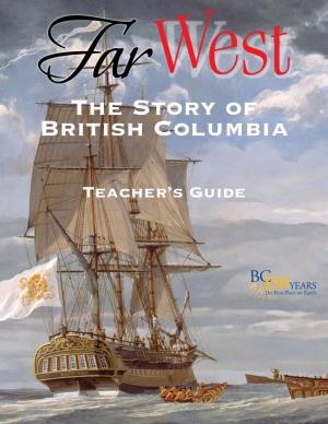 Far West: the Story of British Columbia
