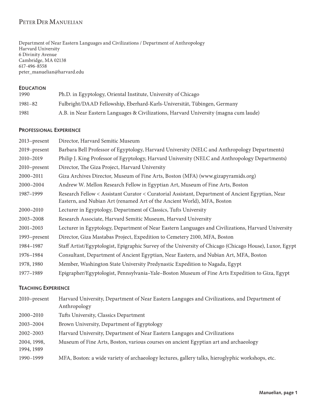 1990 Ph.D. in Egyptology, Oriental Institute, University of Chicago 1981–82 Fulbright/DAAD Fellowship, Eberhard-Karls-Universität, Tübingen, Germany 1981 A.B