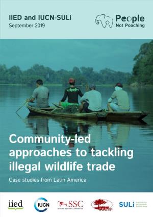 Community-Led Approaches to Tackling Illegal Wildlife Trade: Case Studies from Latin America