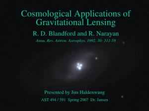 Cosmological Applications of Gravitational Lensing R. D. Blandford and R