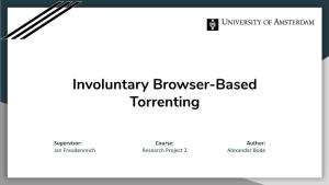 Involuntary Browser-Based Torrenting
