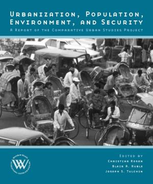 Urbanization, Population, Environment, and Security a Report of the Comparative Urban Studies Project