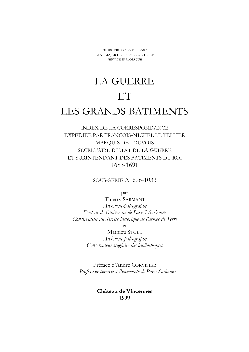 LA GUERRE ET LES GRANDS BATIMENTS L’Homme Prime La Fonction, Voire Les Fonctions, Car Les Ministres Cumulent Souvent Plusieurs Attributions