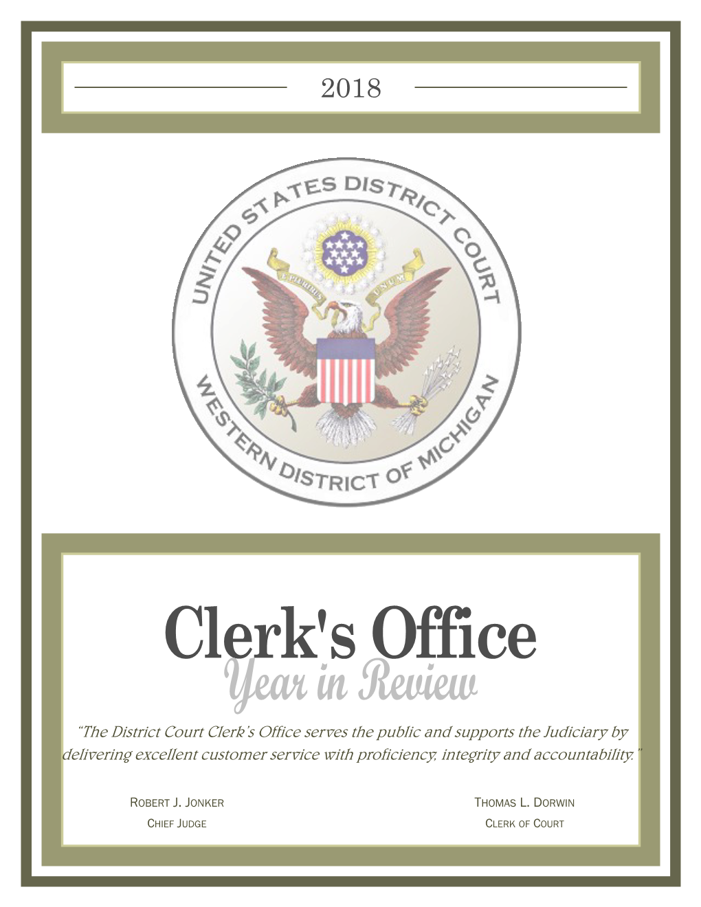 The District Court Clerk's Office Serves the Public and Supports the Judiciary by Delivering Excellent Customer Service Wi