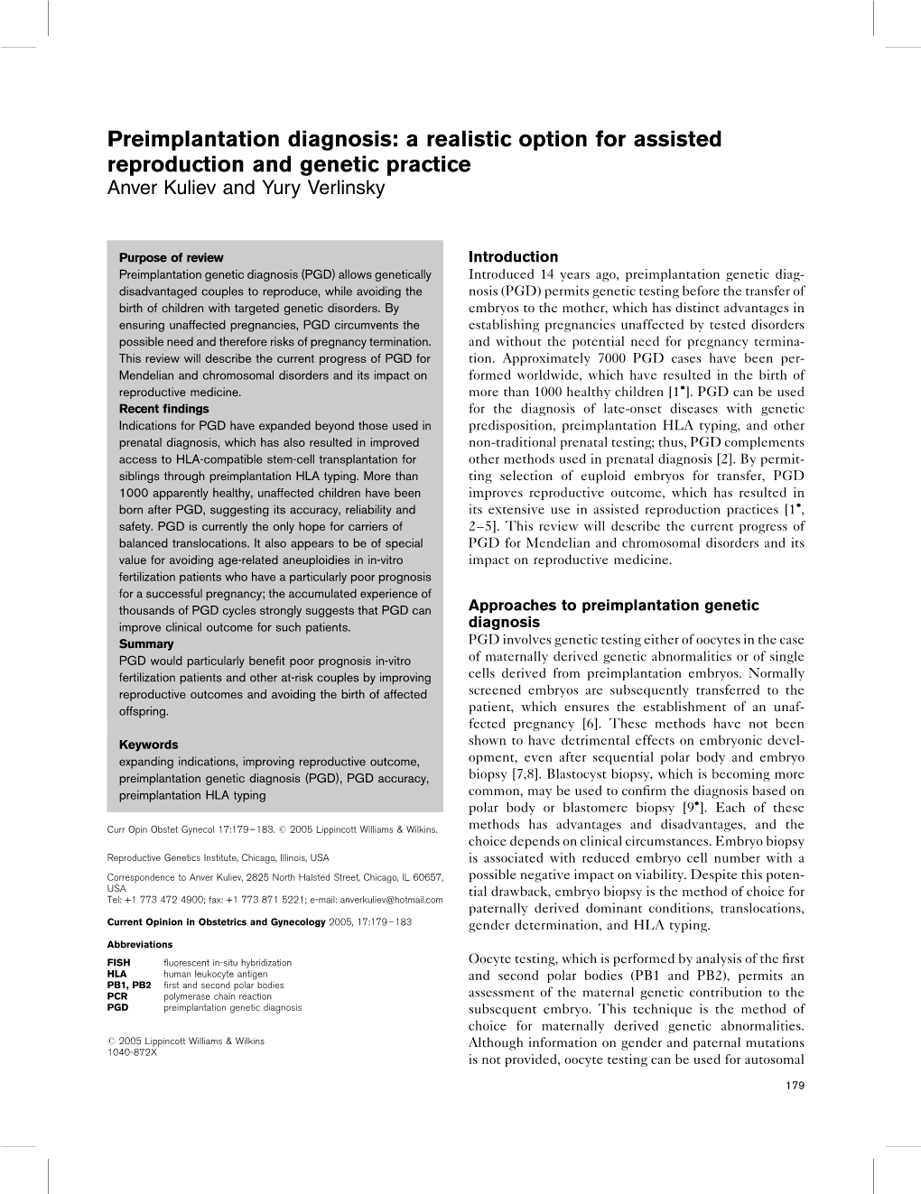 Preimplantation Diagnosis: a Realistic Option for Assisted Reproduction and Genetic Practice Anver Kuliev and Yury Verlinsky