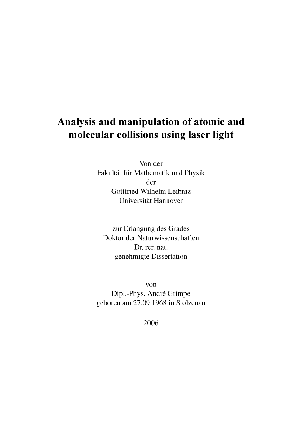 Analysis and Manipulation of Atomic and Molecular Collisions Using Laser Light