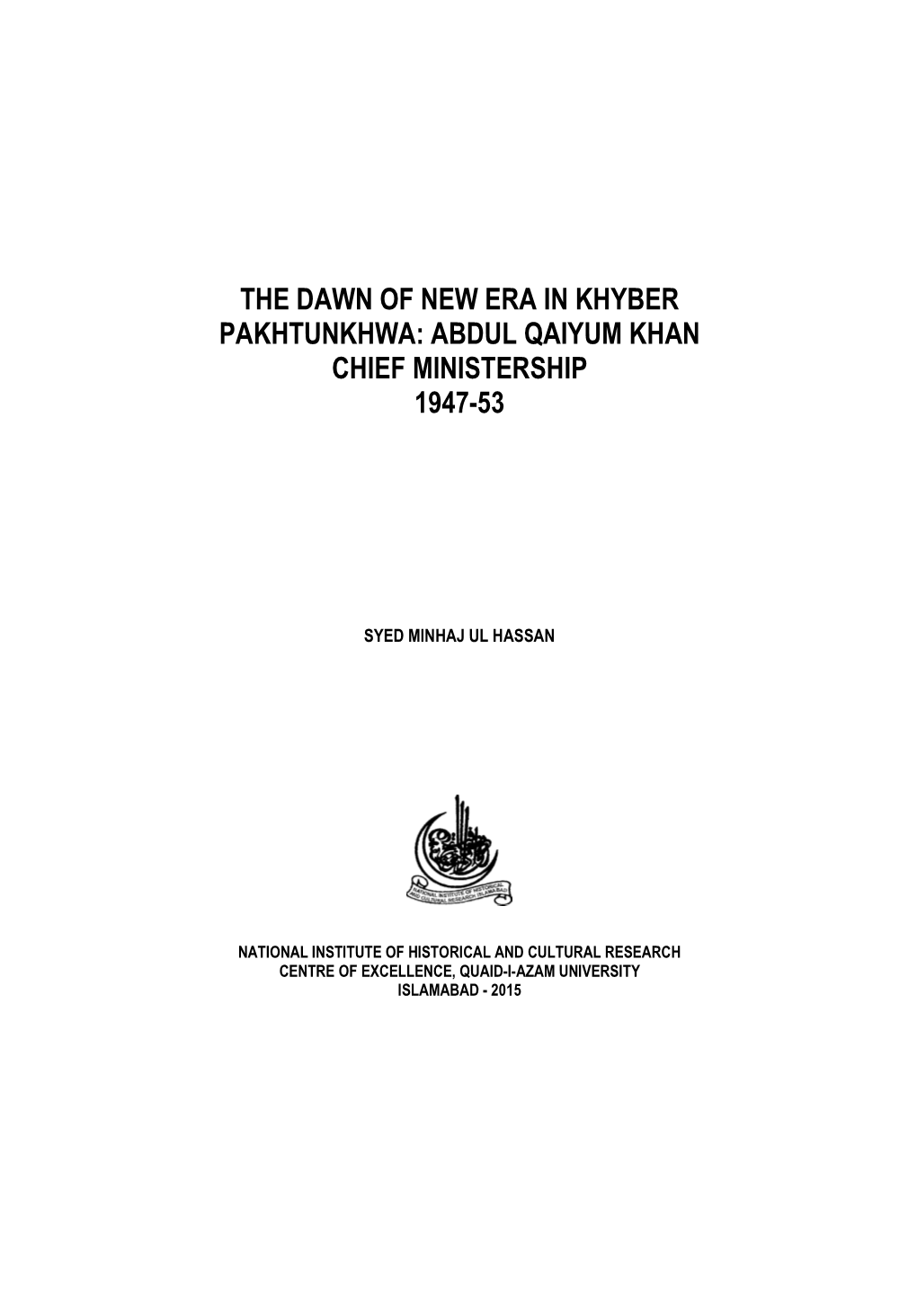 The Dawn of New Era in Khyber Pakhtunkhwa: Abdul Qaiyum Khan Chief Ministership 1947-53