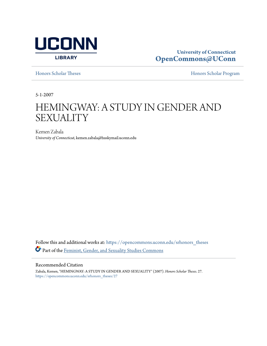 HEMINGWAY: a STUDY in GENDER and SEXUALITY Kemen Zabala University of Connecticut, Kemen.Zabala@Huskymail.Uconn.Edu