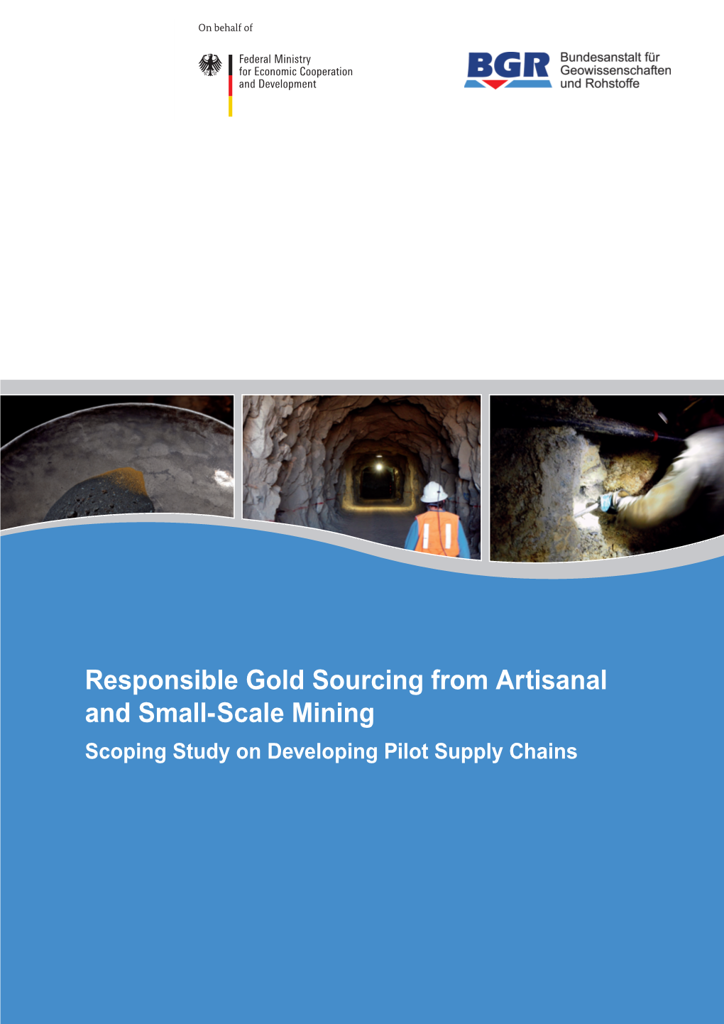 Responsible Gold Sourcing from Artisanal and Small-Scale Mining Scoping Study on Developing Pilot Supply Chains Imprint