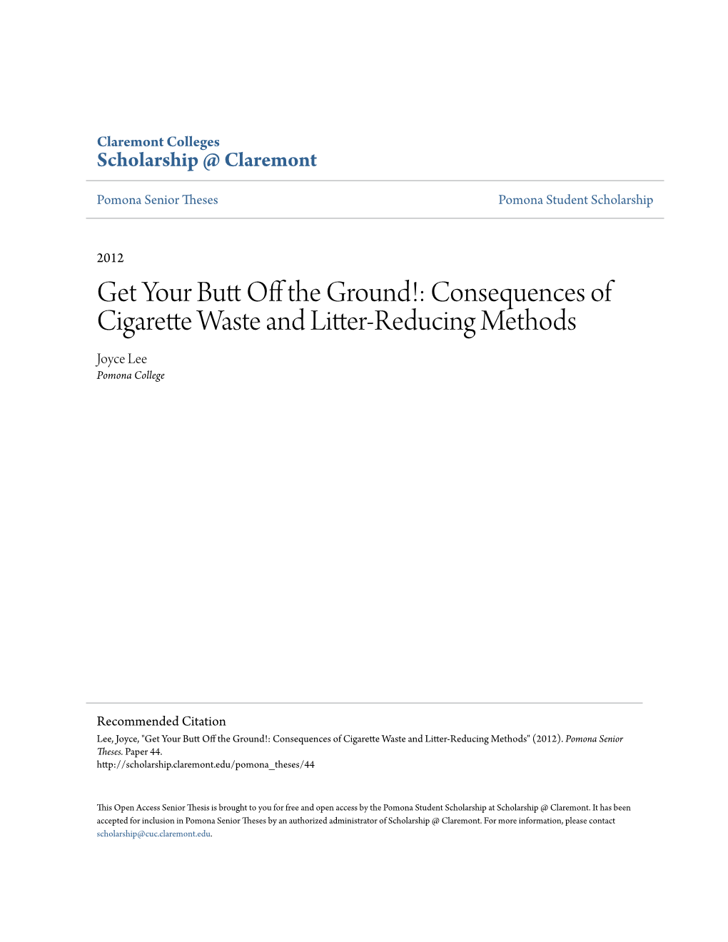 Get Your Butt Off the Ground!: Consequences of Cigarette Waste and Litter-Reducing Methods Joyce Lee Pomona College