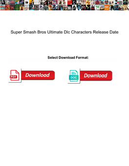 Super Smash Bros Ultimate Dlc Characters Release Date