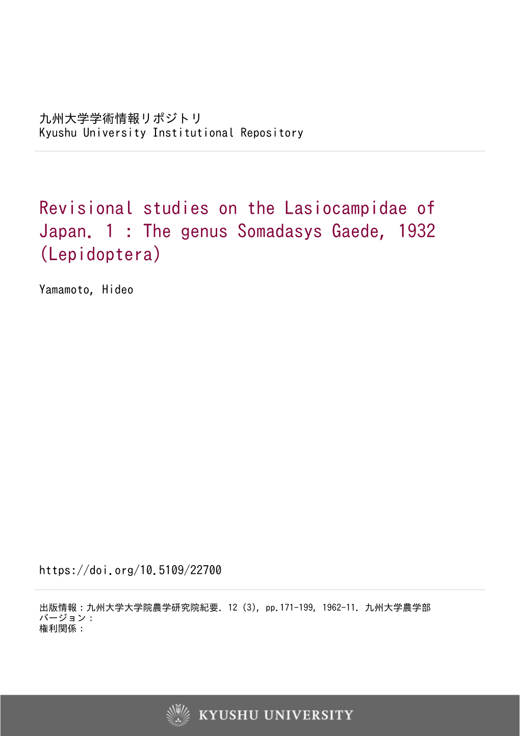 Revisional Studies on the Lasiocampidae of Japan. 1 : the Genus Somadasys Gaede, 1932 (Lepidoptera)