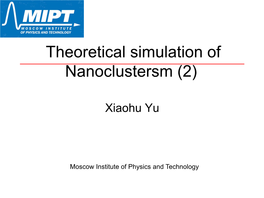 Theoretical Simulation of Nanoclustersm (2)