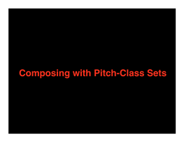 Composing with Pitch-Class Sets Using Pitch-Class Sets As a Compositional Tool
