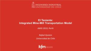 El Teniente: Integrated Mine-Mill Transportation Model