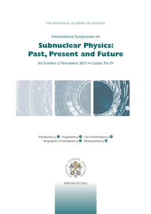 Subnuclear Physics: Past, Present and Future