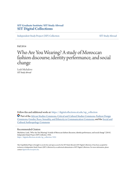 Who Are You Wearing? a Study of Moroccan Fashion Discourse, Identity Performance, and Social Change Leah Michalove SIT Study Abroad