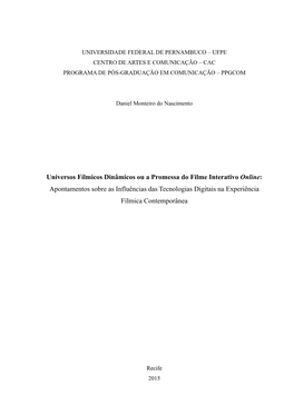 Universos Fílmicos Dinâmicos Ou a Promessa Do Filme Interativo Online: Apontamentos Sobre As Influências Das Tecnologias Digitais Na Experiência Fílmica Contemporânea