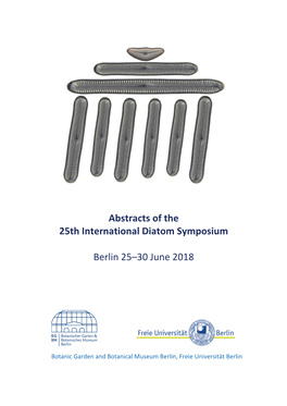 Abstracts of the 25Th International Diatom Symposium Berlin 25–30 June 2018 – Botanic Garden and Botanical Museum Berlin Freie Universität Berlin