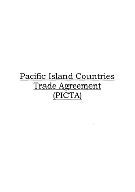 Pacific Island Countries Trade Agreement (PICTA) PACIFIC ISLAND COUNTRIES TRADE AGREEMENT (PICTA)