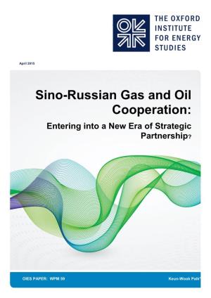 Sino-Russian Gas and Oil Cooperation: Entering Into a New Era of Strategic Partnership?