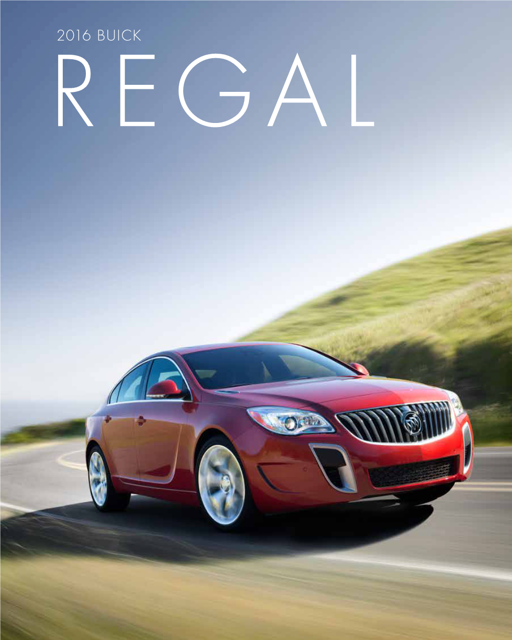 2016 BUICK REGAL INTRODUCTION 01 2016 BUICK REGAL Vehicles Shown May Contain Optional Equipment