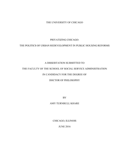 I the UNIVERSITY of CHICAGO PRIVATIZING CHICAGO: the POLITICS of URBAN REDEVELOPMENT in PUBLIC HOUSING REFORMS a DISSERTATION SU