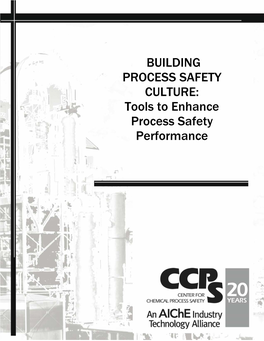 BUILDING PROCESS SAFETY CULTURE: Tools to Enhance Process Safety Performance