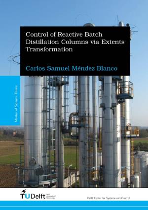 Masters Thesis: Control of Reactive Batch Distillation Columns Via