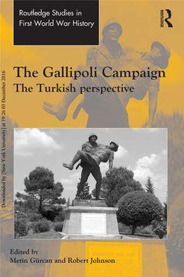 Downloaded by [New York University] at 19:26 03 December 2016 the GALLIPOLI CAMPAIGN