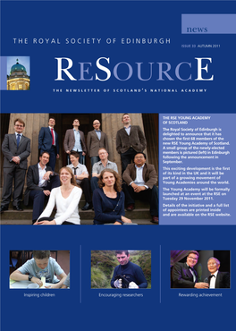 The Royal Society of Edinburgh Issue 33 Autumn 2011 Resourc E the Newsletter of Scotland ’ S National Academy