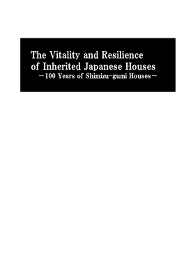 The Vitality and Resilience of Inherited Japanese Houses －100 Years of Shimizu-Gumi Houses－