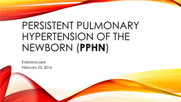 Persistent Pulmonary Hypertension of the Newborn (Pphn)