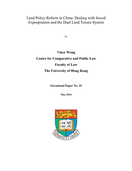 Land Policy Reform in China: Dealing with Forced Expropriation and the Dual Land Tenure System