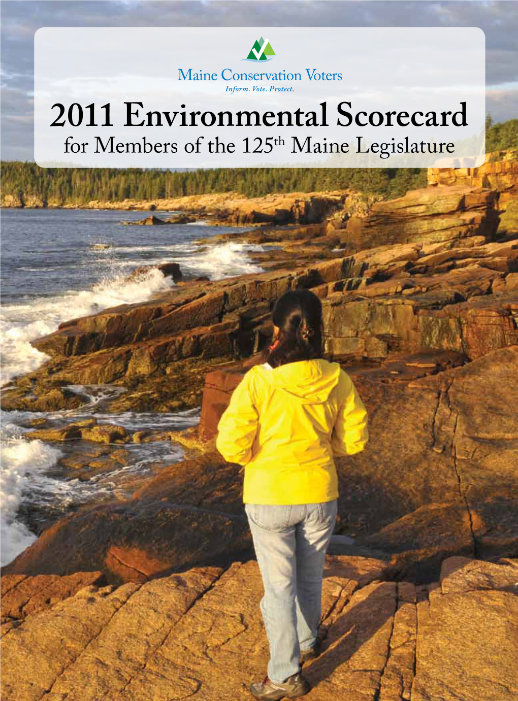 2011 Environmental Scorecard for Members of the 125Th Maine Legislature Contents Message from the Executive Director and Board President