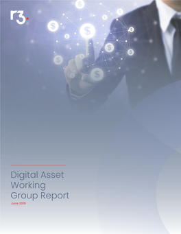 Digital Asset Working Group Report June 2019 Contents