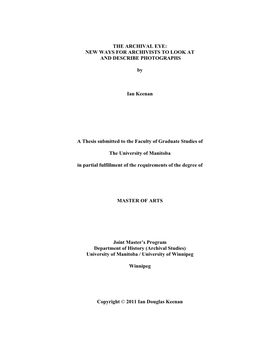 THE ARCHIVAL EYE: NEW WAYS for ARCHIVISTS to LOOK at and DESCRIBE PHOTOGRAPHS by Ian Keenan a Thesis Submitted to the Faculty Of