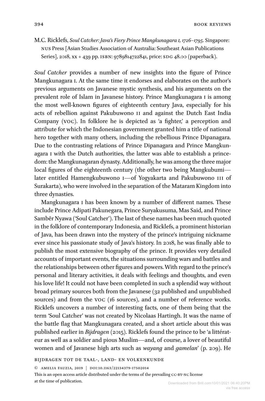 394 M.C. Ricklefs Soul Catcher Provides a Number of New Insights Into the Figure of Prince Mangkunagara I. at the Same Time It