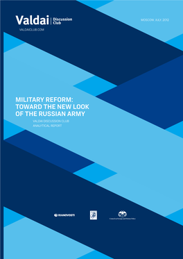 Military Reform: Toward the New Look of the Russian Army Valdai Discussion Club Analytical Report the Authors of the Report