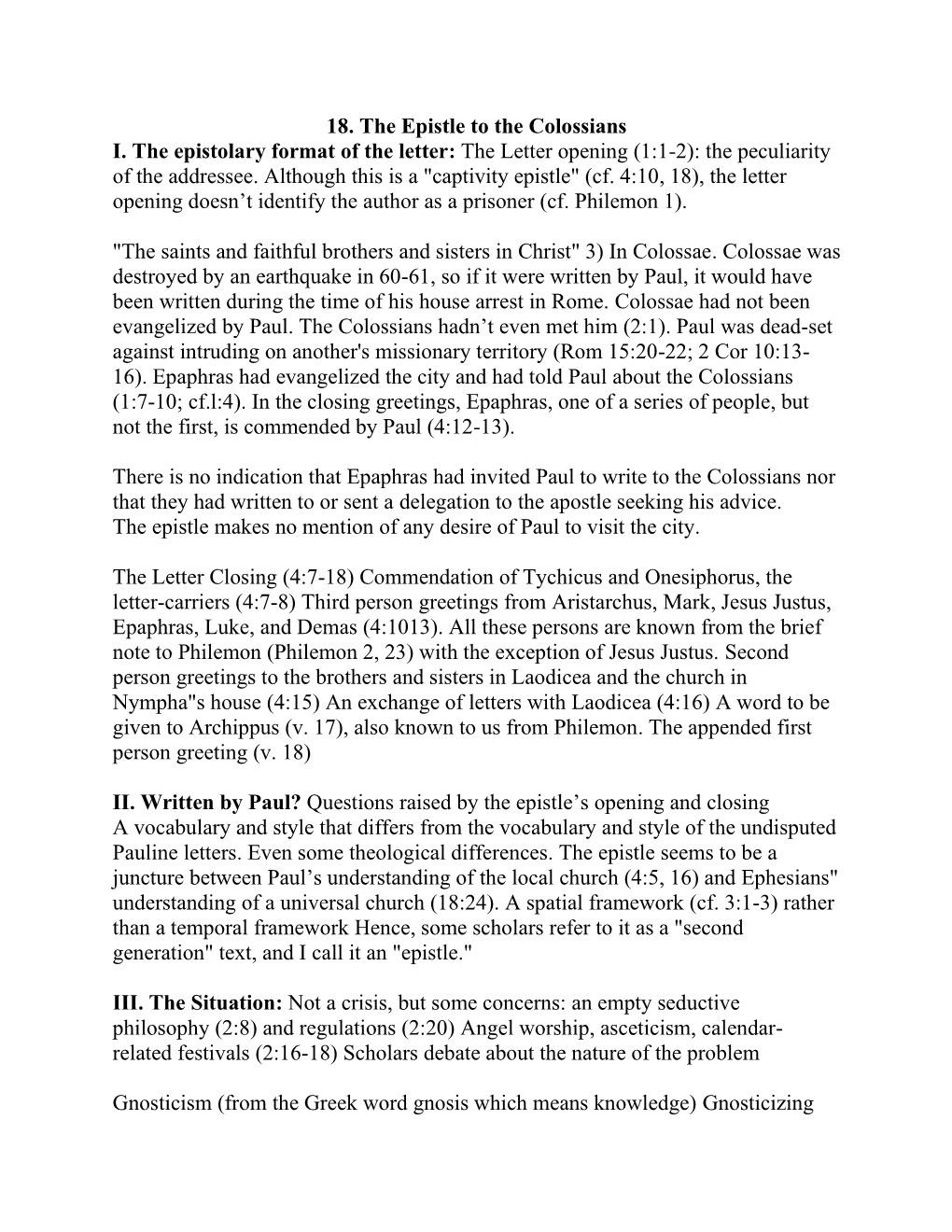 18. the Epistle to the Colossians I. the Epistolary Format of the Letter: the Letter Opening (1:1-2): the Peculiarity of the Addressee