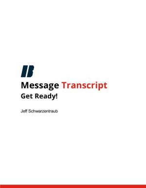 Message Transcript Get Ready!