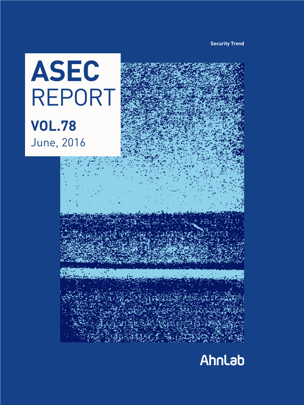 VOL.78 June, 2016 ASEC REPORT VOL.78 June, 2016