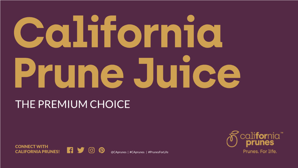 California Prune Juice the PREMIUM CHOICE