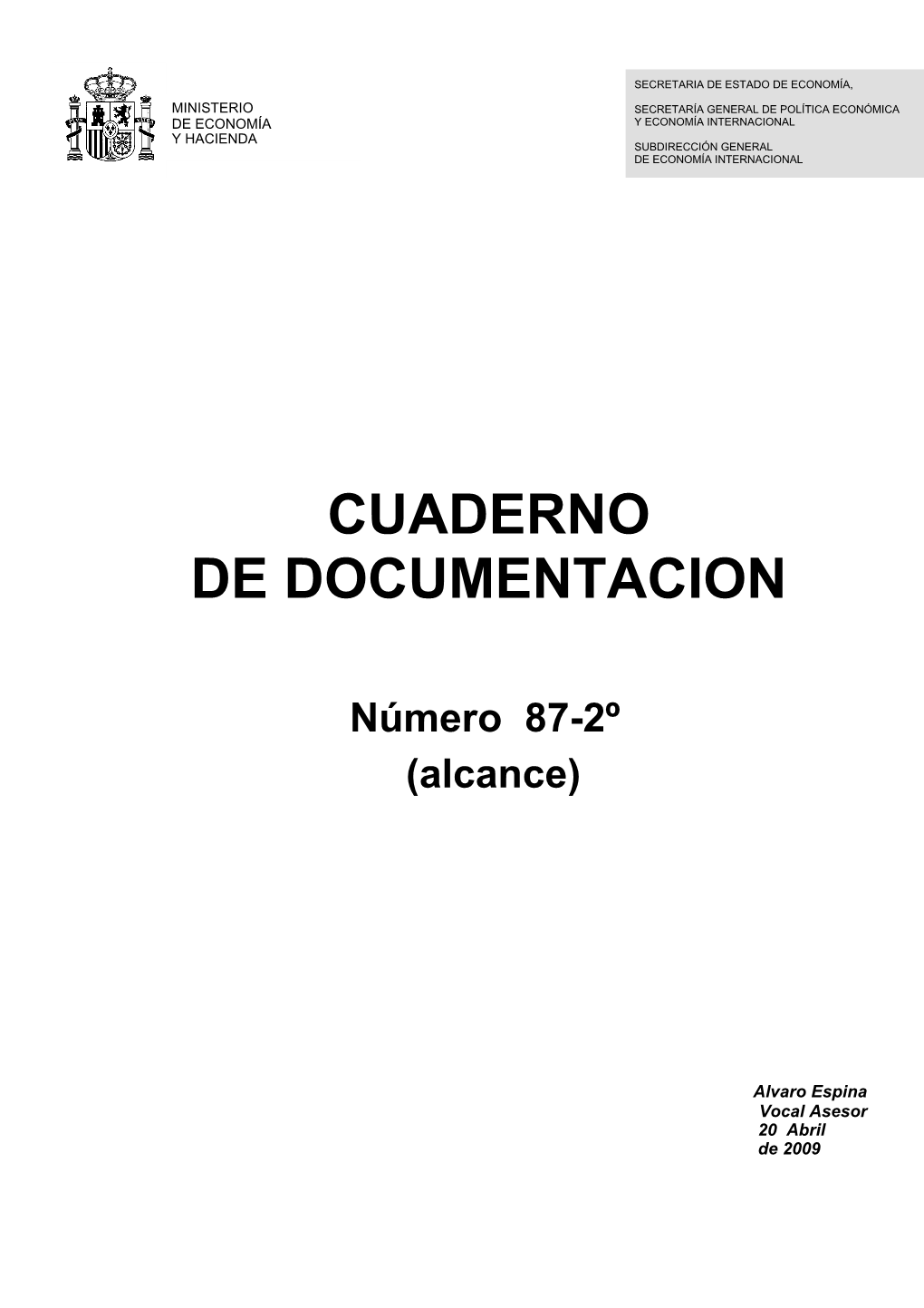 CD 87-2º De Alcance 20 De Abril De 2009 "Nuestro Sistema Ha Fallado En Cuestiones Fundamentales