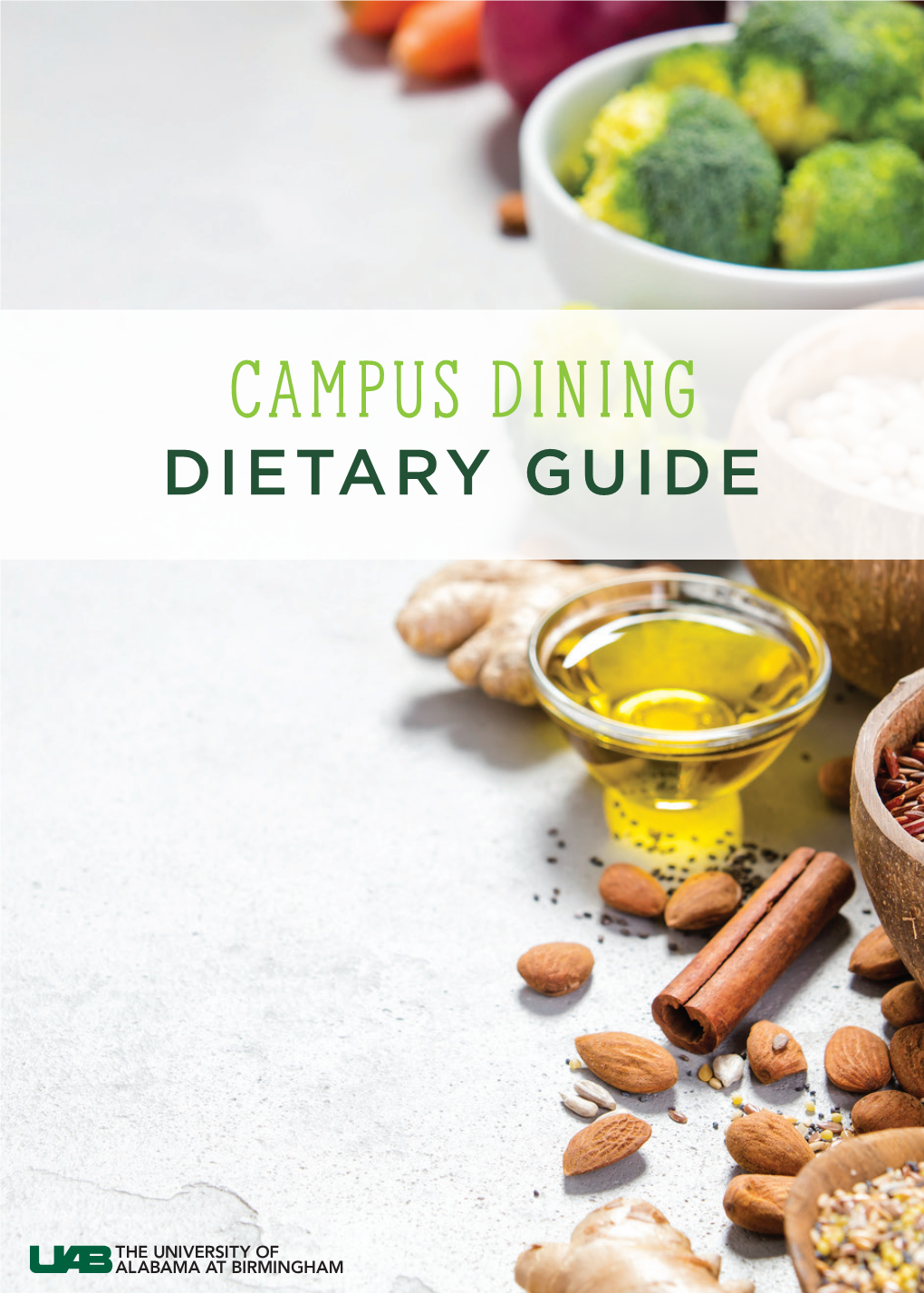 Heal Y Living on Campus UAB Campus Dining Has a Variety of Unique Options to Accommo- Date Dietary Restrictions and Preferences at All of Our Locations