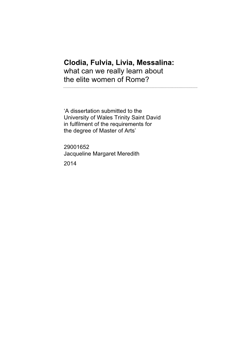 Clodia, Fulvia, Livia, Messalina: What Can We Really Learn About the Elite Women of Rome?