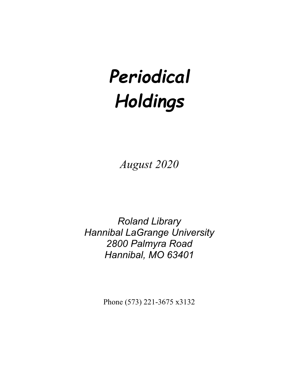 PERIODICAL HOLDINGS LISTED by INDEX See Alphabetical Listing of Periodicals for Specific Holdings